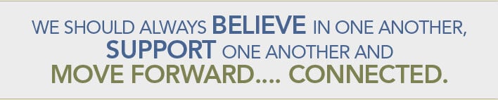we should always believe in one another, support one another and move forward. connected. 