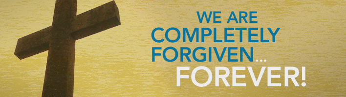 We are completely forgiven forever